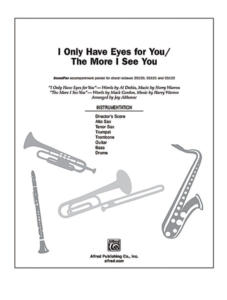 I Only Have Eyes for You / The More I See You